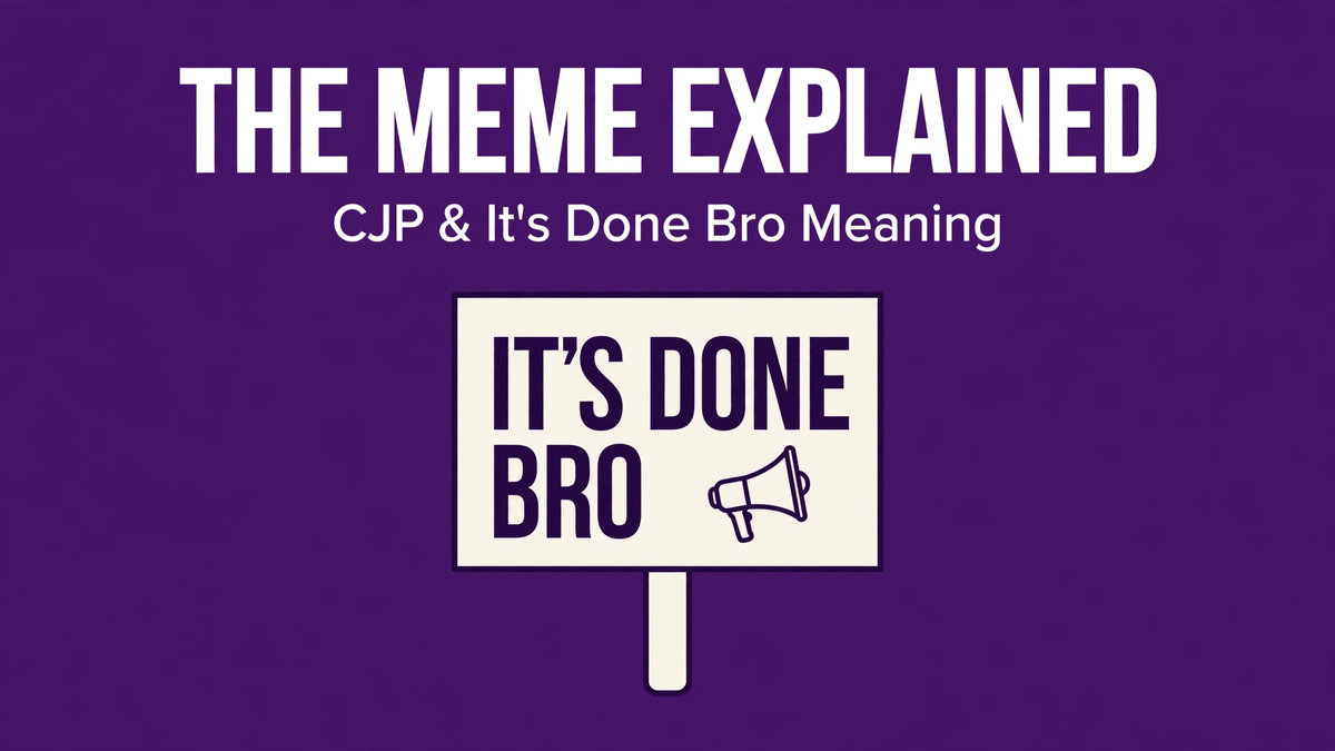What Is the CJP "It's Done Bro" Meme? – Meaning Explained